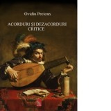 Acorduri si dezacorduri critice - Ovidiu Pecican