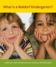 What Is a Waldorf Kindergarten&amp;#039;, Paperback/Sharifa Oppenheimer foto