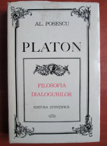 Al. Posescu - Platon. Filosofia dialogurilor (1971, editie cartonata)