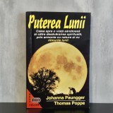 Puterea Lunii - Johanna Paungger, Thomas Poppe | Carte spiritualitate, ezoterism, armonie cu natura, viata s
sanatoasa, ritmuri lunare, necartonat