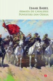 Armata de cavalerie. Povestiri din Odesa - Isaak Babel - Editura Litera