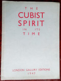 THE CUBIST SPIRIT IN ITS TIME(LONDON 1947/texte R.MELVILLE/APOLLINAIRE/A.BRETON)