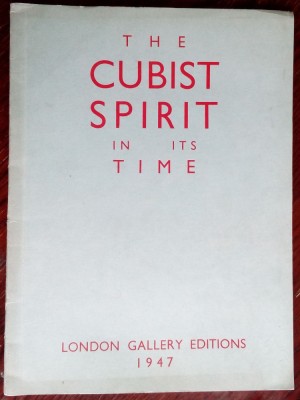THE CUBIST SPIRIT IN ITS TIME(LONDON 1947/texte R.MELVILLE/APOLLINAIRE/A.BRETON) foto