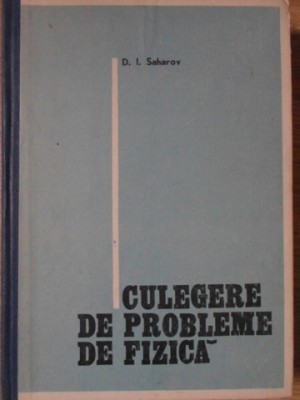 CULEGERE DE PROBLEME DE FIZICA-D.I. SAHAROV-266309 foto