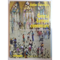 GENEZA EUROPEI COMUNITARE , MESAJUL DEMOCRATIEI DE INSPIRATIE CRESTINA de STEFAN DELUREANU , 1999