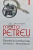 Diavolul si ucenicul sau. Nae Ionescu, Mihail Sebastian - 2016 - Marta Petreu (AQ22)