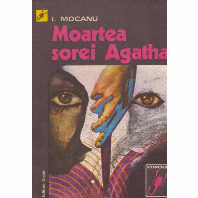 I. Mocanu - Moartea sorei Agatha - 131780 foto