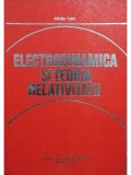 Mircea Vasiu - Electrodinamica si teoria relativitatii (editia 1979)