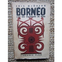 BORNEO : L&#039;ILE DES CHASSEURS DE TETES - ERIC MJOBERG