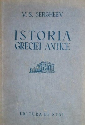Istoria Greciei Antice - V. S. Sergheev foto
