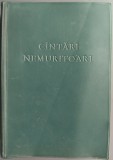 TRAIAN DORZ - C&Icirc;NTĂRI NEMURITOARE (C&Acirc;NTĂRI NEMURITOARE): CULEGERE DE POEZII CREȘTINE, 1979 (volum introdus ilegal in R.S.R.)