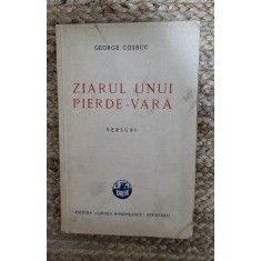 Ziarul Unui Pierde-Vara. Versuri - George Cosbuc - 1944