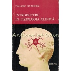 Introducere In Fiziologia Clinica - Francisc Schneider
