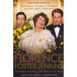 Florence Foster Jenkins - The inspiring true story of the world&#039;s worst singer - Nicholas Martin