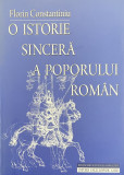 O ISTORIE SINCERA A POPORULUI ROMAN de FLORIN CONSTANTINIU, 2011