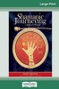 Shamanic Journeying: A Beginner&#039;s Guide (16pt Large Print Edition)