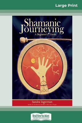 Shamanic Journeying: A Beginner&amp;#039;s Guide (16pt Large Print Edition) foto