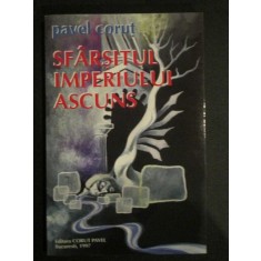 Sfarsitul imperiului ascuns Pavel Corut