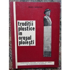 Traditii plastice in orasul Ploiesti-De la Negulici la Muzeul Arta-Mihai Apostol