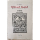 Nicolaus Olahus. Primul umanist de origine romana &ndash; St. Bezdechi
