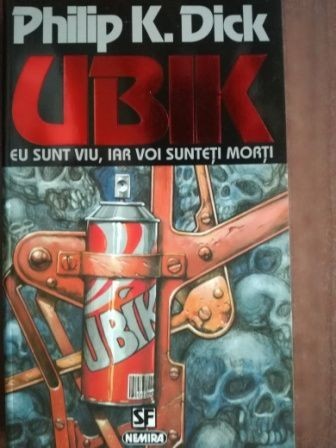 Ubik: Eu sunt viu, iar voi sunteti morti- Philip K. Dick