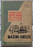 Masini-unelte, cunostinte despre masini cu aplicatii practice// manual pentru clasa a IX-a