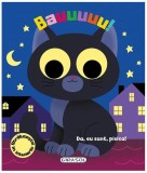 Bauuuuu! Da, eu sunt, pisica! - Hardcover - *** - Girasol