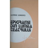 EPIGRAME DIN LUMEA TEATRULUI (EPIGRAME SI STIHURI SATIRICE)-GEORGE LUNGOCI-233031