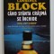CAND SFANTA CRASMA SE INCHIDE de LAWRENCE BLOCK , SERIA &#039; MATT SCUDDER &#039; , 2007