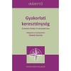 Gyakorlati kereszt&eacute;nys&eacute;g - Proh&aacute;szka Ottok&aacute;r 15 &uacute;tmutat&oacute; &iacute;r&aacute;sa - Freny&oacute; Zolt&aacute;n