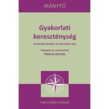 Gyakorlati kereszt&eacute;nys&eacute;g - Proh&aacute;szka Ottok&aacute;r 15 &uacute;tmutat&oacute; &iacute;r&aacute;sa - Freny&oacute; Zolt&aacute;n