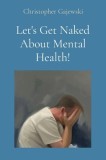 Let&#039;s Get Naked About Mental Health!