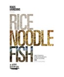 Rice, Noodle, Fish: Deep Travels Through Japan&#039;s Food Culture, 2016