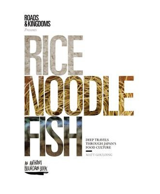 Rice, Noodle, Fish: Deep Travels Through Japan&amp;#039;s Food Culture foto