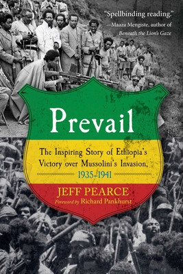 Prevail: The Inspiring Story of Ethiopia&amp;#039;s Victory Over Mussolini&amp;#039;s Invasion, 1935-1941 foto