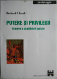 Putere si privilegii. O teorie a stratificarii sociale &ndash; Gerhard E. Lenski