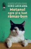 Motanul care și-a luat rămas-bun - Hiro Arikawa - Roman, Beletristica