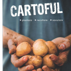 Cartoful - plantare, recoltare, savurare - Heidi Lorey, Ed. Casa, 2020