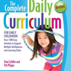 The Complete Daily Curriculum for Early Childhood, Revised: Over 1200 Easy Activities to Support Multiple Intelligences and Learning Styles