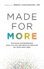 Made for More: Physician Entrepreneurs Who Live Life and Practice Medicine on Their Own Terms