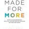 Made for More: Physician Entrepreneurs Who Live Life and Practice Medicine on Their Own Terms
