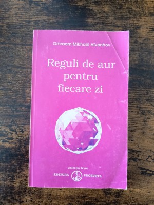 Reguli de aur pentru fiecare zi - Omraam Mikhael Aivanhov / R5P3F foto