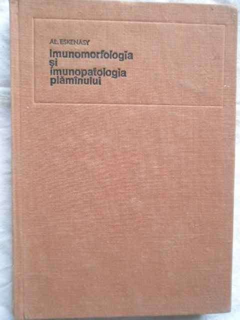 Imunomorfologia Si Imunopatologia Plaminului - Al. Eskenasy ,271804