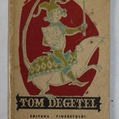 TOM - DEGETEL ( POVESTI POPULARE ENGLEZE ) , ilustratii de EUGEN TARU , 1966 ,