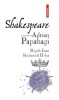 Shakespeare interpretat de Adrian Papahagi. Regele Ioan * Richard al II-lea - Polirom