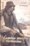 LUMINA NOASTRA, VERHOVINA...-M. TEVELIOV-342874