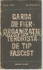 Garda de Fier - Mihai Fatu, Ion Spalatelu. Organizatie Fascista, Istorie, Editura Politica, Bucuresti 1971