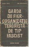 Garda de Fier - Mihai Fatu, Ion Spalatelu. Organizatie Fascista, Istorie, Editura Politica, Bucuresti 1971