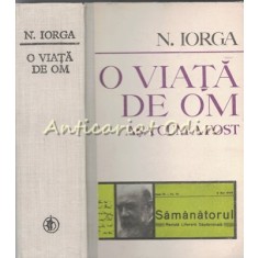 O Viata De Om Asa Cum A Fost - N. Iorga