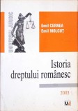 Istoria Dreptului Romanesc - Emil Cernea, Emil Molcut, Editura Universul Juridic, Carte de Drept, Stare Buna, 2003
